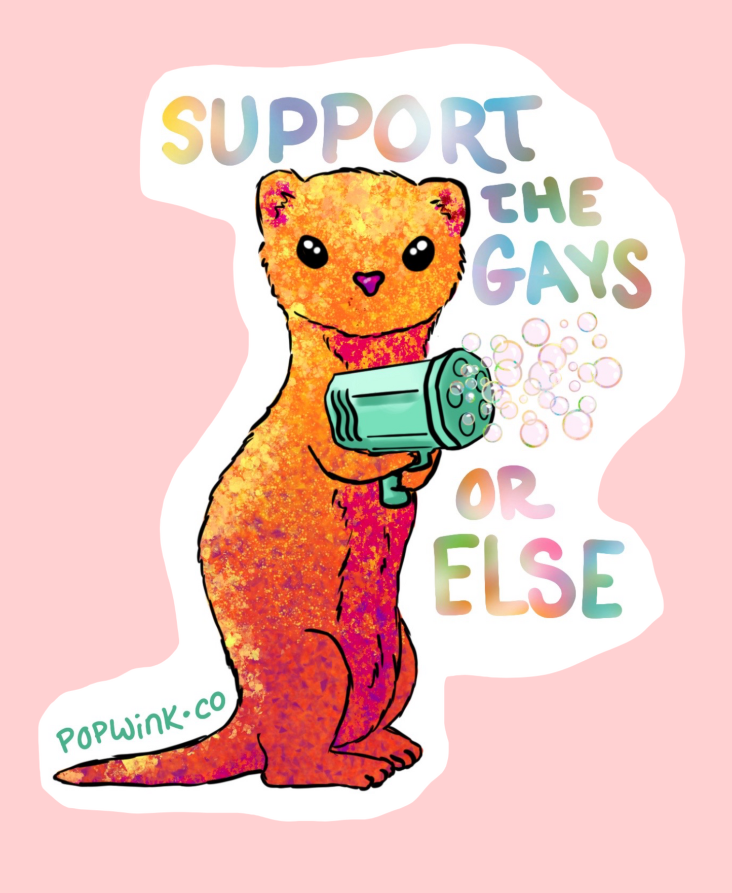 Support the Gays, Or Else! Sticker, Cute angry weasel ferret bubbles, pride, LGBTQ
