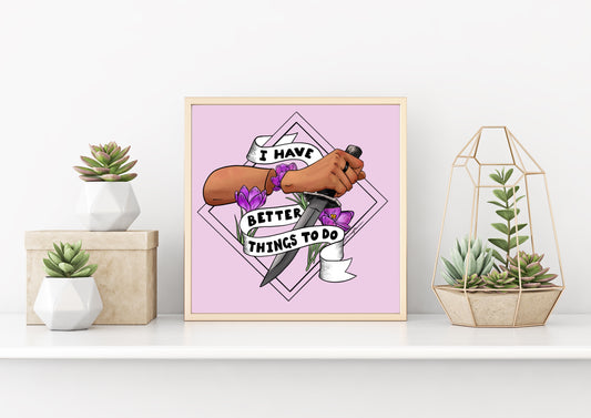 I Have Better Things to Do Asexual Ace Pride Art Print