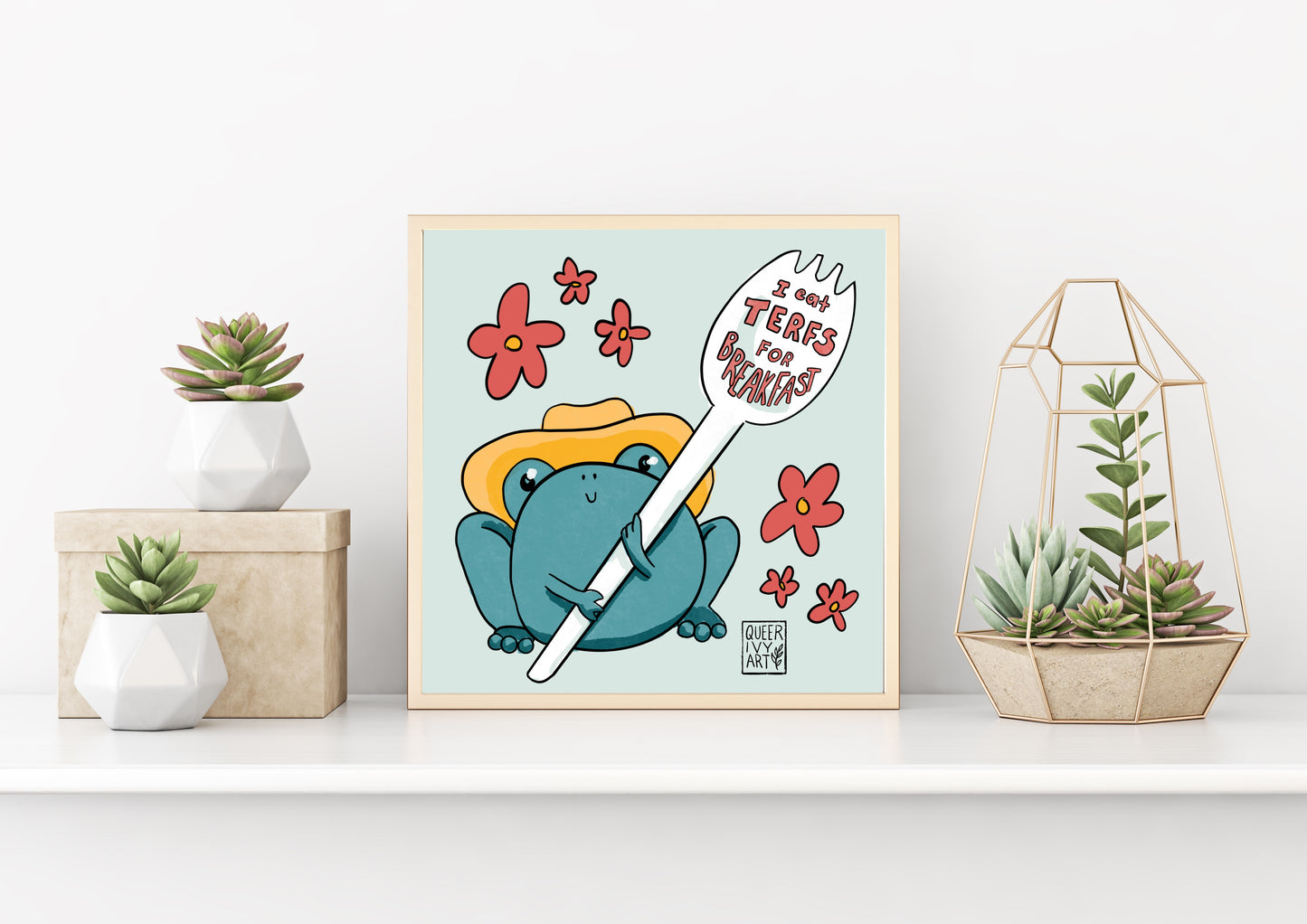 I Eat TERFS for Breakfast art print