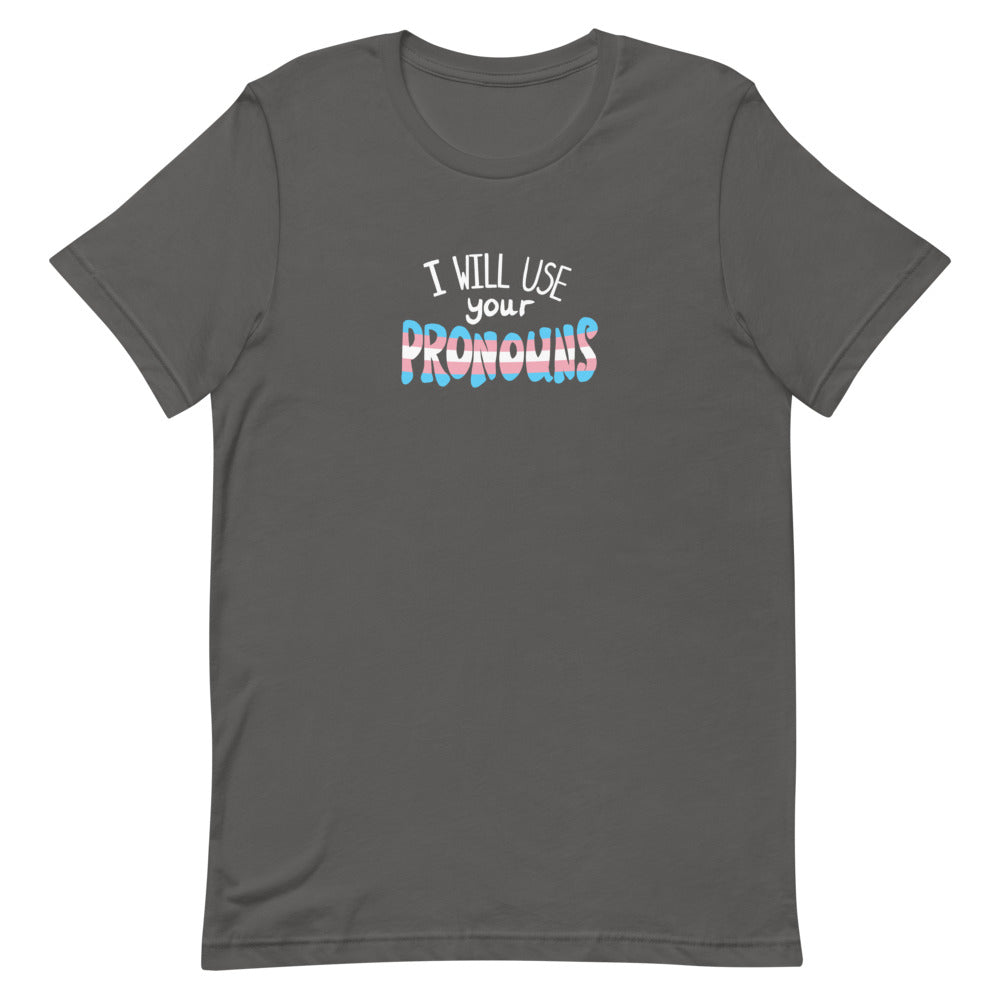 I Will Use Your Pronouns Transgender T-Shirt