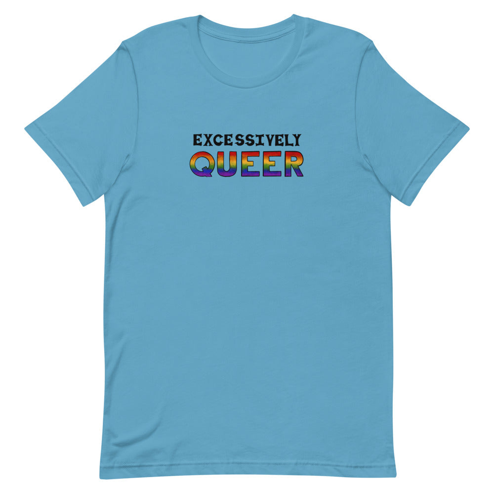 Excessively Queer T-Shirt