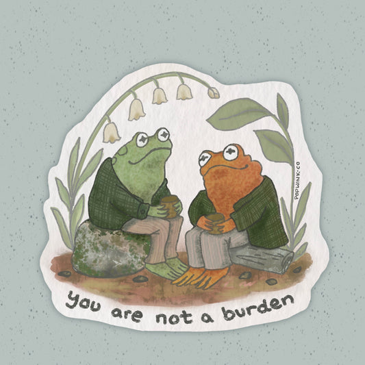 You Are Not A Burden Frog And Toad Sticker Cute Illustration Art