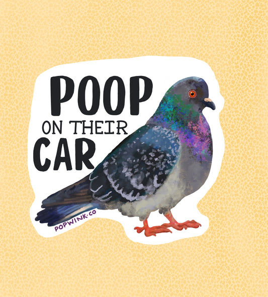 Poop on their Car Funny Pigeon Sticker Art