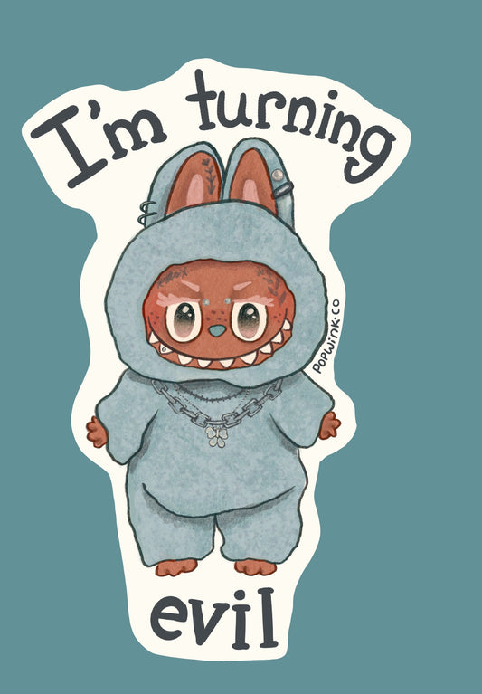 I'm Turning Evil Labubu Sticker Cute Funny