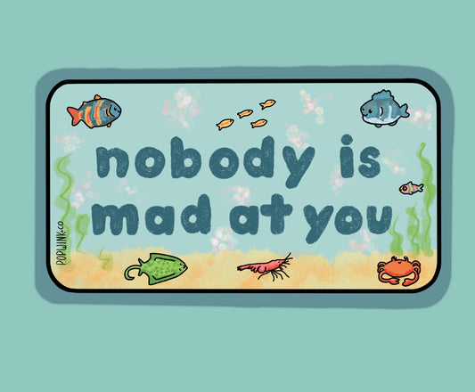 Nobody is Mad At You Sticker --  Aquarium fish ocean illustration