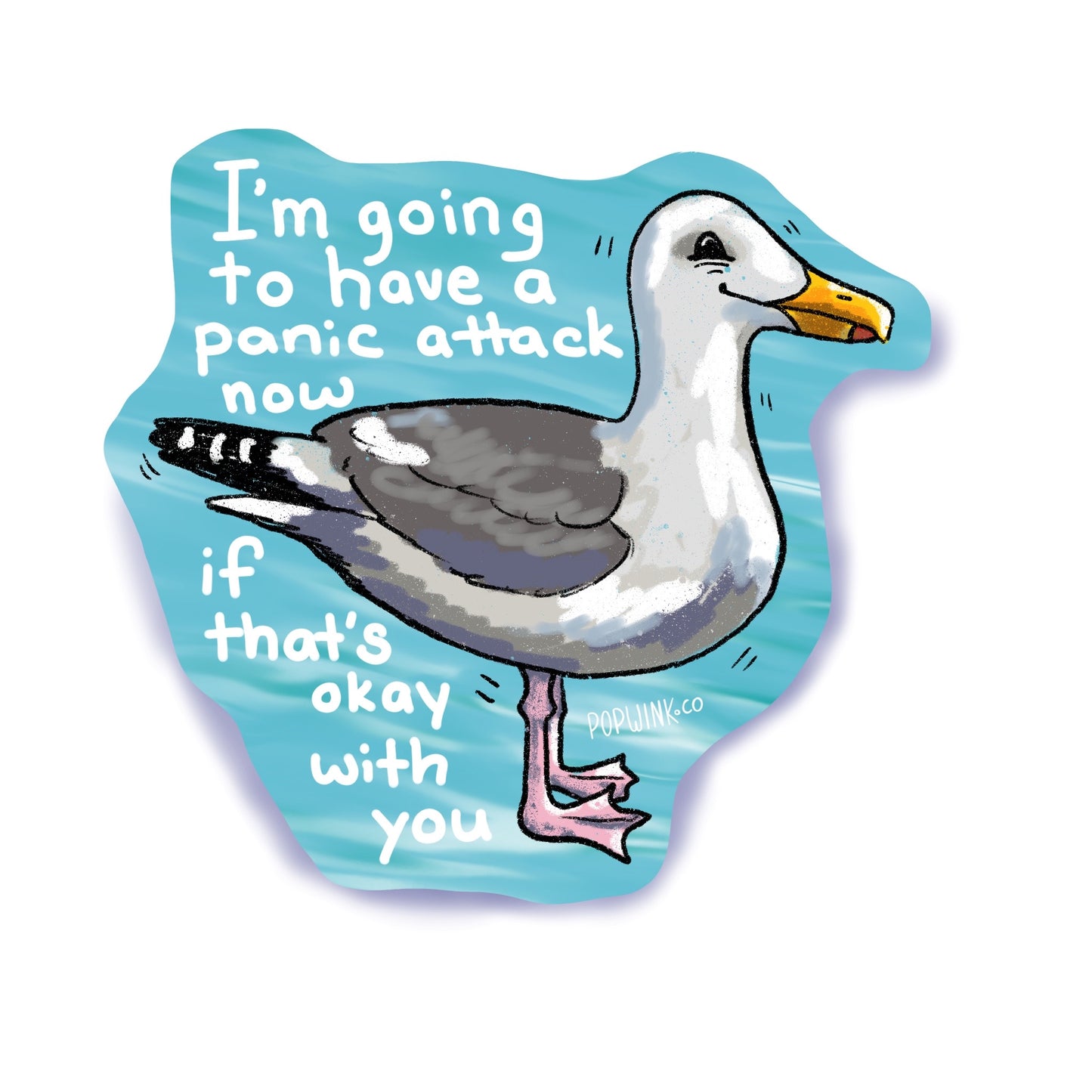 I'm Going To Have a Panic Attack Now If That's Okay With You Sticker | Funny seagull mental health meltdown nervous anxiety art