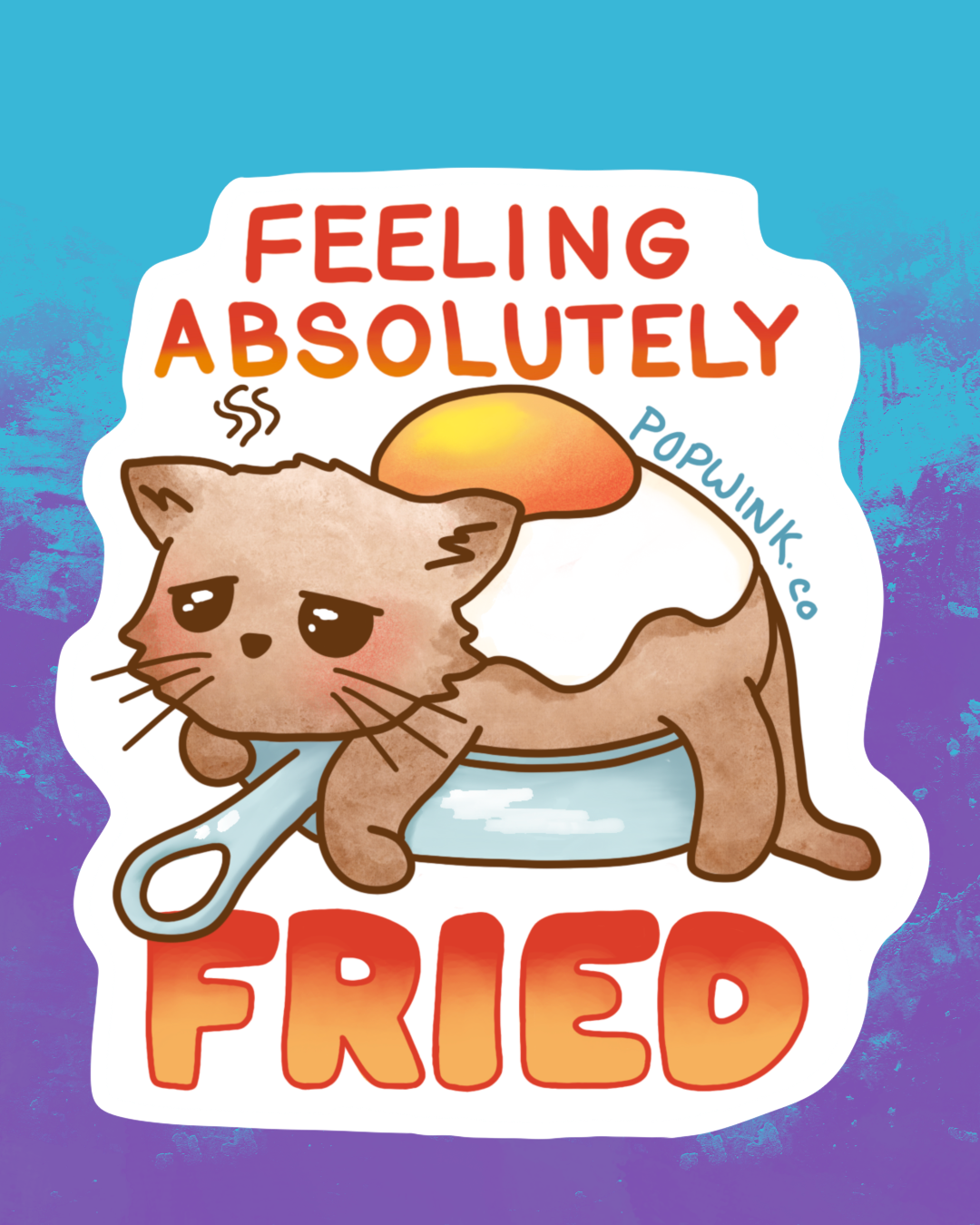 Feeling Absolutely Fried Cat Sticker (Burnout, Funny, exhausted, stressed, tired, kitty)