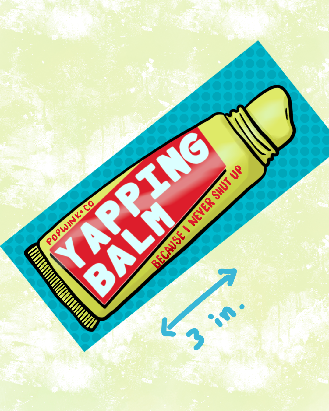 Yapping Balm Funny Sticker (For talkative people, because I can't shut up)