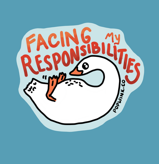 Facing My Responsibilities Nervous Overwhelmed Anxiety Goose Sticker
