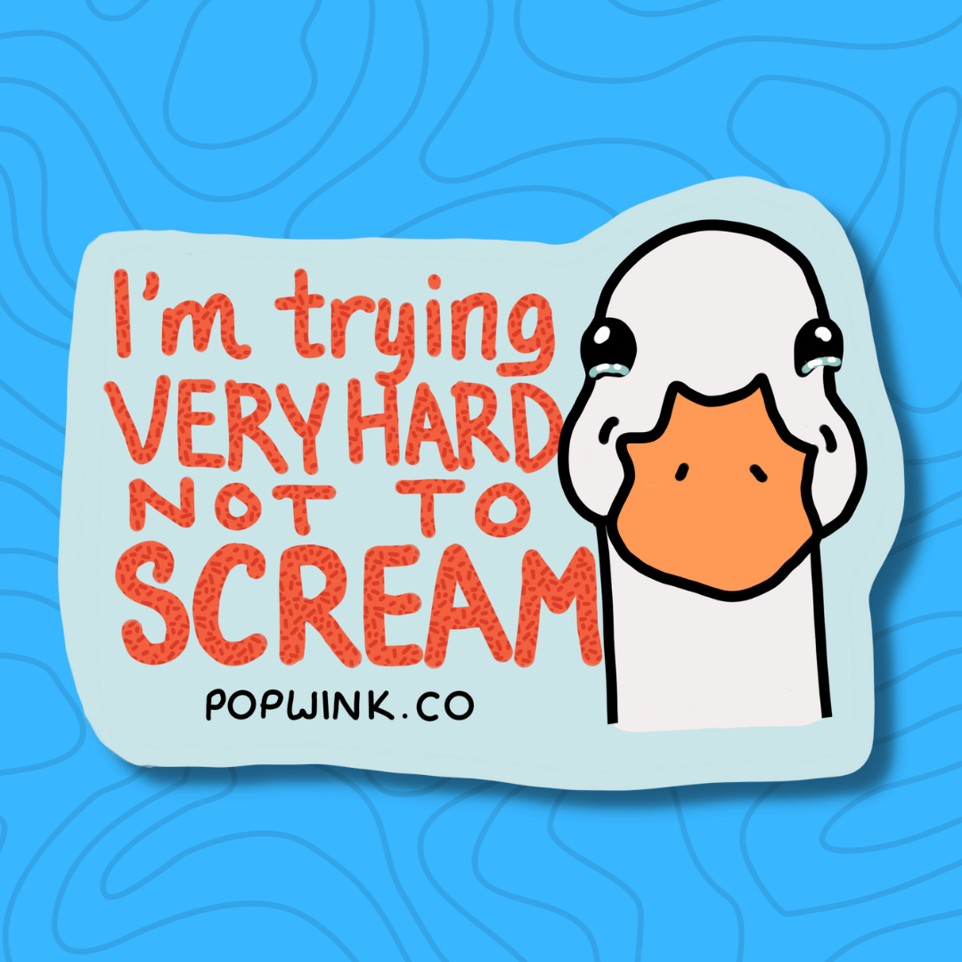 Trying Very Hard Not To Scream Exhausted Overwhelmed Tired Goose Sticker Cute Funny