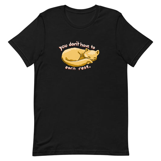 You Don't Have to Earn Rest Cute Cat Kitty T-Shirt