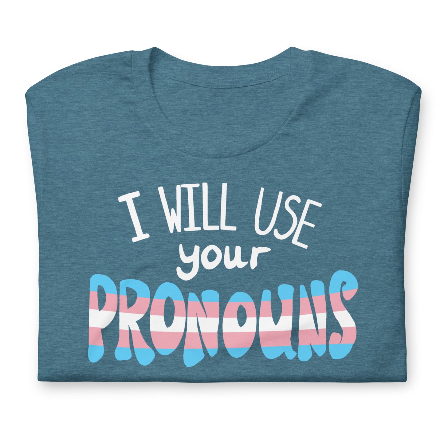 I Will Use Your Pronouns Transgender T-Shirt