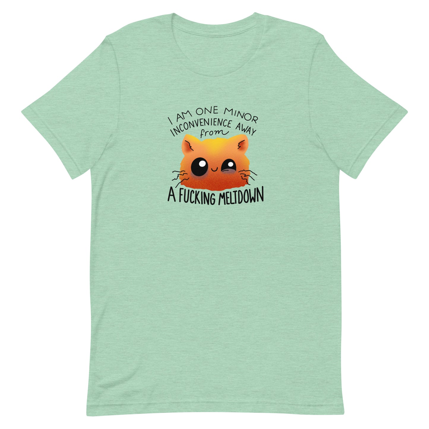 I am One Minor Inconvenience from a Fucking Meltdown T-Shirt