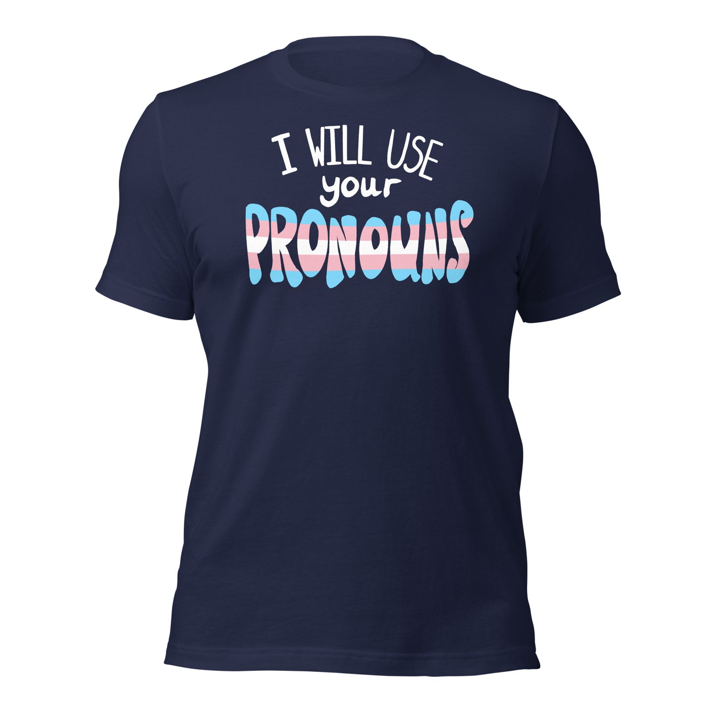 I Will Use Your Pronouns Transgender T-Shirt