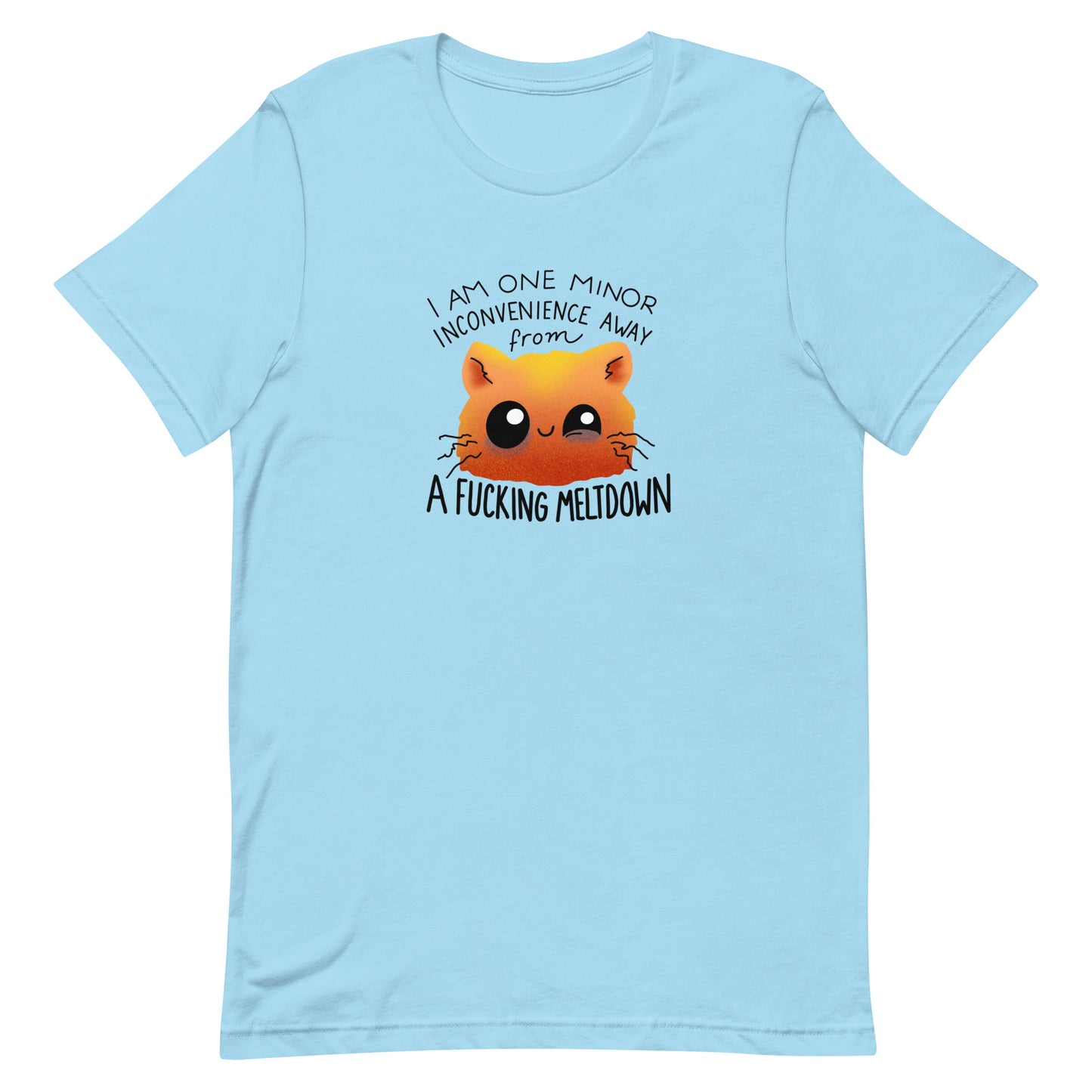 I am One Minor Inconvenience from a Fucking Meltdown T-Shirt