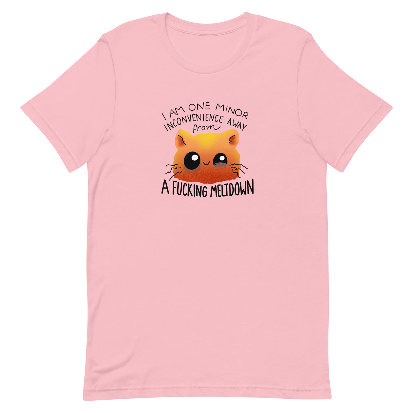 I am One Minor Inconvenience from a Fucking Meltdown T-Shirt