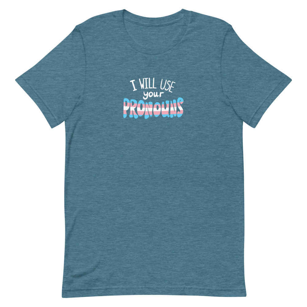 I Will Use Your Pronouns Transgender T-Shirt